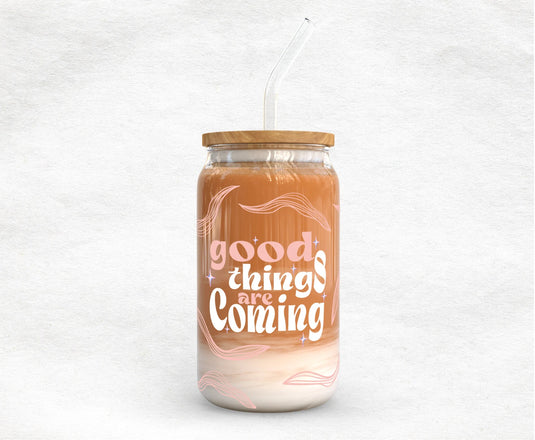 Good Things Are Coming | Glass Tumbler